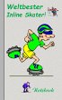 Weltbester Inline Skater - Bild 1