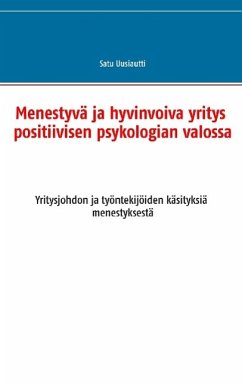 Menestyvä ja hyvinvoiva yritys positiivisen psykologian valossa - Uusiautti, Satu