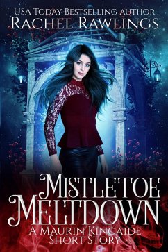 Cover Mistletoe Meltdown (The Maurin Kincaide Series) (eBook, ePUB)