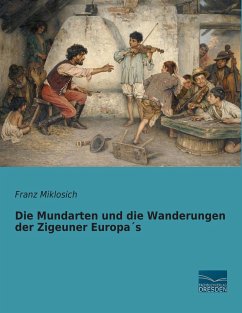 Die Mundarten und die Wanderungen der Zigeuner Europa´s - Miklosich, Franz