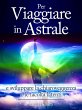 Per Viaggiare in Astrale - e sviluppare... - Bild 1