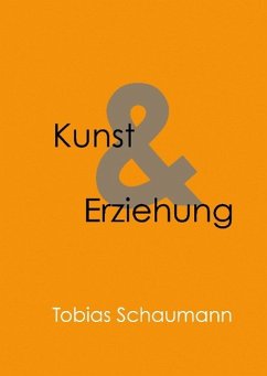 Kunst und Erziehung - Schaumann, Tobias