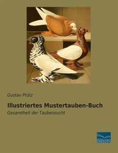 Illustriertes Mustertauben-Buch - Prütz, Gustav