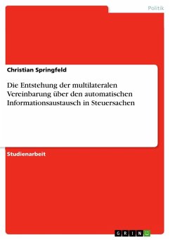 Die Entstehung der multilateralen Vereinbarung über den automatischen Informationsaustausch in Steuersachen - Springfeld, Christian