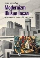 Modernizm ve Ulusun Insasi - Bozdogan, Sibel