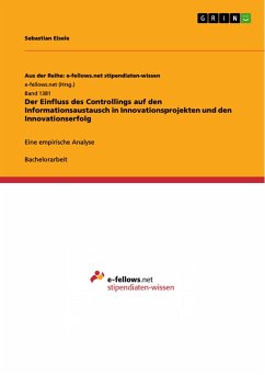 Der Einfluss des Controllings auf den Informationsaustausch in Innovationsprojekten und den Innovationserfolg - Eisele, Sebastian