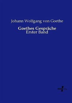 Goethes Gespräche - Goethe, Johann Wolfgang von