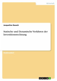 Statische und Dynamische Verfahren der Investitionsrechnung - Rausch, Jacqueline