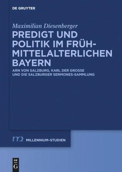 Predigt und Politik im frühmittelalterlichen Bayern - Diesenberger, Maximilian