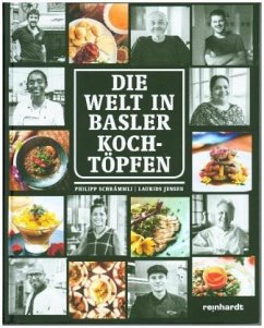 Die Welt in Basler Kochtöpfen - Schrämmli, Philipp;Jensen, Laurids