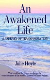 An Awakened Life - A Journey of Transformation (eBook, ePUB) An Awakened Life - A Journey of Transformation (eBook, ePUB)