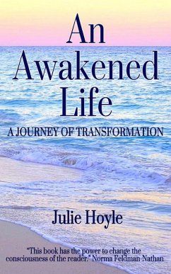 An Awakened Life - A Journey of Transformation (eBook, ePUB) - Hoyle, Julie