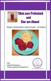 Obst zum Frühstück und Eier am Abend (eBook, ePUB)