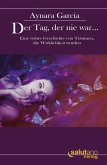 Der Tag, der nie war... (eBook, ePUB) Der Tag, der nie war... (eBook, ePUB)