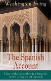 The Spanish Account: Tales of the Alhambra & Chronicle of the Conquest of Granada (eBook, ePUB)