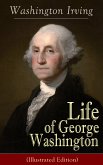 Life of George Washington (Illustrated Edition) (eBook, ePUB)