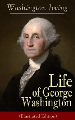 Life of George Washington (Illustrated Edition) (eBook, ePUB) - Irving, Washington