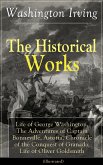 The Historical Works of Washington Irving (Illustrated) (eBook, ePUB)