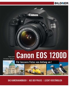 Canon EOS 1200D - Für bessere Fotos von Anfang an! (eBook, PDF) - Sänger, Dr. Kyra; Sänger, Dr. Christian