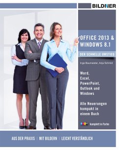 Office 2013 und Window 8.1 - der schnelle Umstieg (eBook, PDF) - Schmid, Anja; Baumeister, Inge