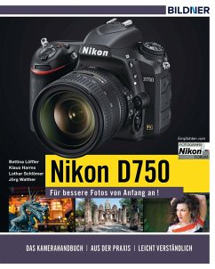 Nikon D750 - Für bessere Fotos von Anfang an! (eBook, PDF) - Schlömer, Lothar; Löffler, Bettina; Harms, Klaus; Walther, Jörg