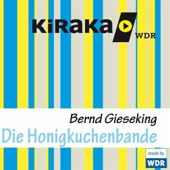 Kiraka, Die Honigkuchenbande (MP3-Download) - Gieseking, Bernd