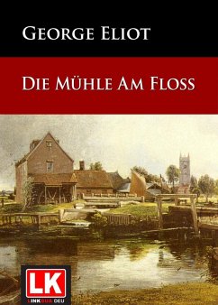 Die Mühle am Floss (eBook, ePUB) - Eliot, George