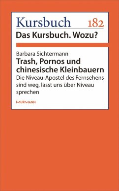 Trash, Pornos und chinesische Kleinbauern (eBook, ePUB) - Sichtermann, Barbara