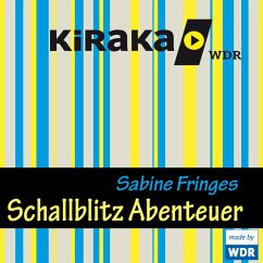 Kiraka, Schallblitz Abenteuer (MP3-Download) - Fringes, Sabine