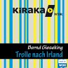 Kiraka, Die Trolle nach Irland... - Bild 1
