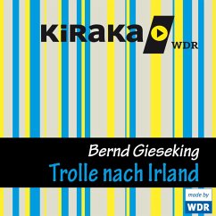 Kiraka, Die Trolle nach Irland (MP3-Download) - Gieseking, Bernd