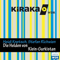 Kiraka, Die Helden von Klein-Gurkistan (MP3-Download) - Knetsch, Heidi; Richwien, Stefan