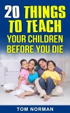 20 Things To Teach Your Children Before You Die (eBook, ePUB)