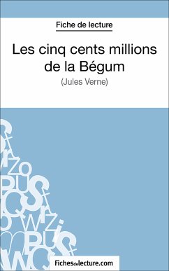 Les cinq cents millions de la Bégum (eBook, ePUB) - Lecomte, Sophie; Fichesdelecture. Com