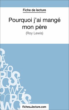 Pourquoi j'ai mangé mon père (eBook, ePUB) - Grosjean, Vanessa; fichesdelecture.com