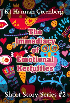 The Immediacy of Emotional Kerfuffles (KJ Hannah Greenberg Short Story Series, #2) (eBook, ePUB) - Greenberg, Kj Hannah