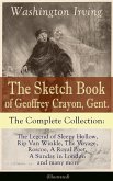 The Sketch Book of Geoffrey Crayon, Gent. - The Complete Collection (Illustrated) (eBook, ePUB)