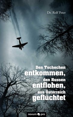 Cover Den Tschechen entkommen, den Russen entflohen, aus Österreich geflüchtet (eBook, ePUB)