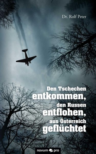 Den Tschechen entkommen, den Russen entflohen, aus Österreich geflüchtet (eBook, ePUB) Den Tschechen entkommen, den Russen entflohen, aus Österreich geflüchtet (eBook, ePUB)