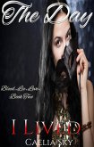 The Day I Lived (Bleed.Lie.Love., #2) (eBook, ePUB) The Day I Lived (Bleed.Lie.Love., #2) (eBook, ePUB)