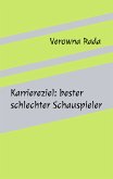 Karriereziel: bester schlechter Schauspieler (eBook, ePUB)