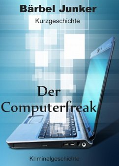 Der Computerfreak (eBook, ePUB) - Junker, Bärbel