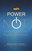 Power of Not (eBook, ePUB)