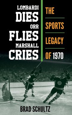 Lombardi Dies, Orr Flies, Marshall Cries - Schultz, Brad