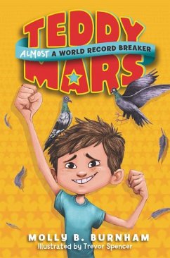 Teddy Mars Book #1: Almost a World Record Breaker - Burnham, Molly B