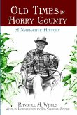 Old Times in Horry County:: A Narrative History