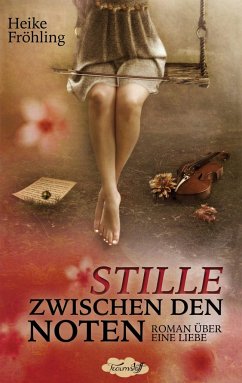 Stille zwischen den Noten - Fröhling, Heike