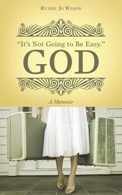 &quote;It's Not Going to Be Easy.&quote; God