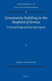 Community Building in the Shepherd of Hermas: A Critical Study of Some Key Aspects