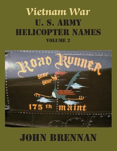 Vietnam War U. S. Army Helicopter Names, Volume 2 - Brennan, John